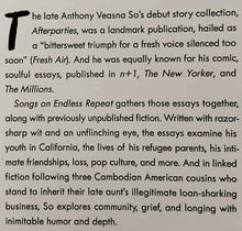 Load image into Gallery viewer, SONGS ON ENDLESS REPEAT - Anthony Veasna So, Jonathan Dee