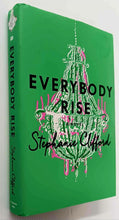Load image into Gallery viewer, EVERYBODY RISE - Stephanie Clifford