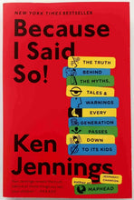 Load image into Gallery viewer, BECAUSE I SAID SO! - Ken Jennings