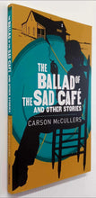 Load image into Gallery viewer, THE BALLAD OF THE SAD CAFE AND OTHER STORIES - Carson McCullers