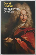 Load image into Gallery viewer, ME TALK PRETTY ONE DAY - David Sedaris