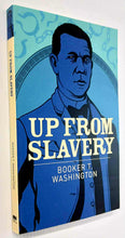Load image into Gallery viewer, UP FROM SLAVERY - Booker T. Washington