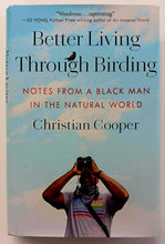 Load image into Gallery viewer, BETTER LIVING THROUGH BIRDING - Christian Cooper