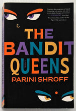 Load image into Gallery viewer, THE BANDIT QUEENS - Parini Shroff