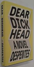 Load image into Gallery viewer, DEAR DICKHEAD - Virginie Despentes
