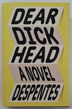 Load image into Gallery viewer, DEAR DICKHEAD - Virginie Despentes