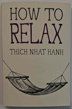Load image into Gallery viewer, HOW TO RELAX - Thich Nhat Hanh