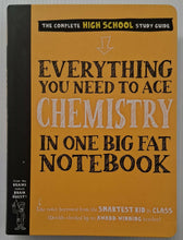 Load image into Gallery viewer, EVERYTHING YOU NEED TO ACE CHEMISTRY IN ONE BIG FAT NOTEBOOK - Jennifer Swanson