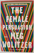 Load image into Gallery viewer, THE FEMALE PERSUASION - Meg Wolitzer