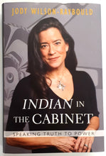 Load image into Gallery viewer, INDIAN IN THE CABINET - Jody Wilson-Raybould
