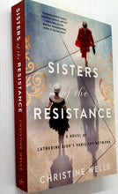 Load image into Gallery viewer, SISTERS OF THE RESISTANCE - Christine Wells