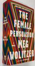 Load image into Gallery viewer, THE FEMALE PERSUASION - Meg Wolitzer