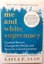 Load image into Gallery viewer, ME AND WHITE SUPREMACY - Layla F. Saad, Robin DiAngelo