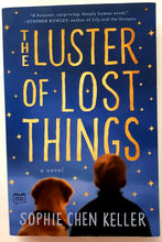 Load image into Gallery viewer, THE LUSTER OF LOST THINGS - Sophie Chen Keller