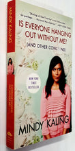 Load image into Gallery viewer, IS EVERYONE HANGING OUT WITHOUT ME? (AND OTHER CONCERNS) - Mindy Kaling