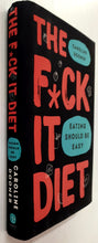 Load image into Gallery viewer, THE F*CK IT DIET - Caroline Dooner