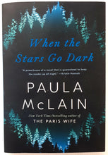 Load image into Gallery viewer, WHEN THE STARS GO DARK - Paula McLain