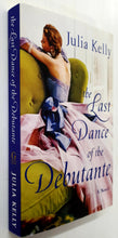 Load image into Gallery viewer, THE LAST DANCE OF THE DEBUTANTE - Julia Kelly