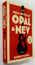 Load image into Gallery viewer, THE FINAL REVIVAL OF OPAL & NEV - Dawnie Walton