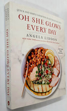 Load image into Gallery viewer, OH SHE GLOWS EVERY DAY - Angela Liddon
