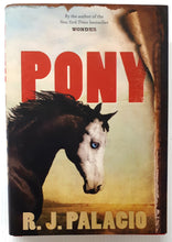 Load image into Gallery viewer, PONY - R.J. Palacio