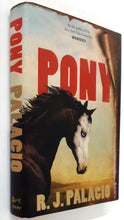 Load image into Gallery viewer, PONY - R.J. Palacio
