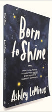 Load image into Gallery viewer, BORN TO SHINE - Ashley LeMieux