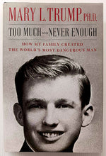 Load image into Gallery viewer, TOO MUCH AND NEVER ENOUGH - Mary L. Trump