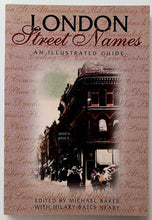 Load image into Gallery viewer, LONDON STREET NAMES - Michael Baker, Hilary Bates Neary