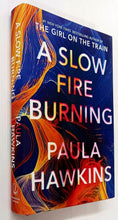 Load image into Gallery viewer, A SLOW FIRE BURNING - Paula Hawkins
