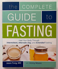 Load image into Gallery viewer, THE COMPLETE GUIDE TO FASTING - Jimmy Moore, Jason Fung