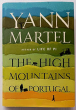 Load image into Gallery viewer, THE HIGH MOUNTAINS OF PORTUGAL - Yann Martel