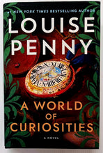 Load image into Gallery viewer, A WORLD OF CURIOSITIES - Louise Penny