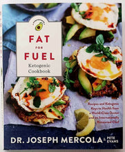 Load image into Gallery viewer, FAT FOR FUEL KETOGENIC COOKBOOK - Dr. Joseph Mercola, Pete Evans