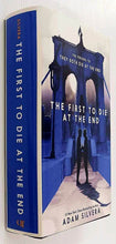 Load image into Gallery viewer, THE FIRST TO DIE AT THE END - Adam Silvera