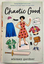 Load image into Gallery viewer, CHAOTIC GOOD - Whitney Gardner