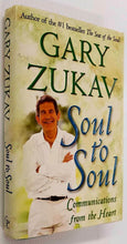 Load image into Gallery viewer, SOUL TO SOUL - Gary Zukav