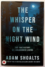 Load image into Gallery viewer, THE WHISPER ON THE NIGHT WIND - Adam Shoalts