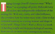 Load image into Gallery viewer, THINGS I DON'T WANT TO KNOW - Deborah Levy