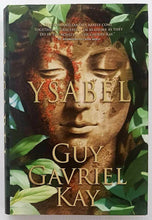 Load image into Gallery viewer, YSABEL - Guy Gavriel Kay