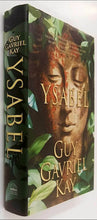 Load image into Gallery viewer, YSABEL - Guy Gavriel Kay