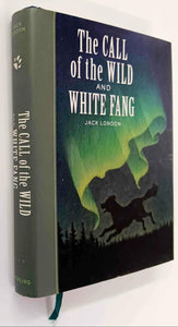 THE CALL OF THE WILD AND WHITE FANG - Jack London