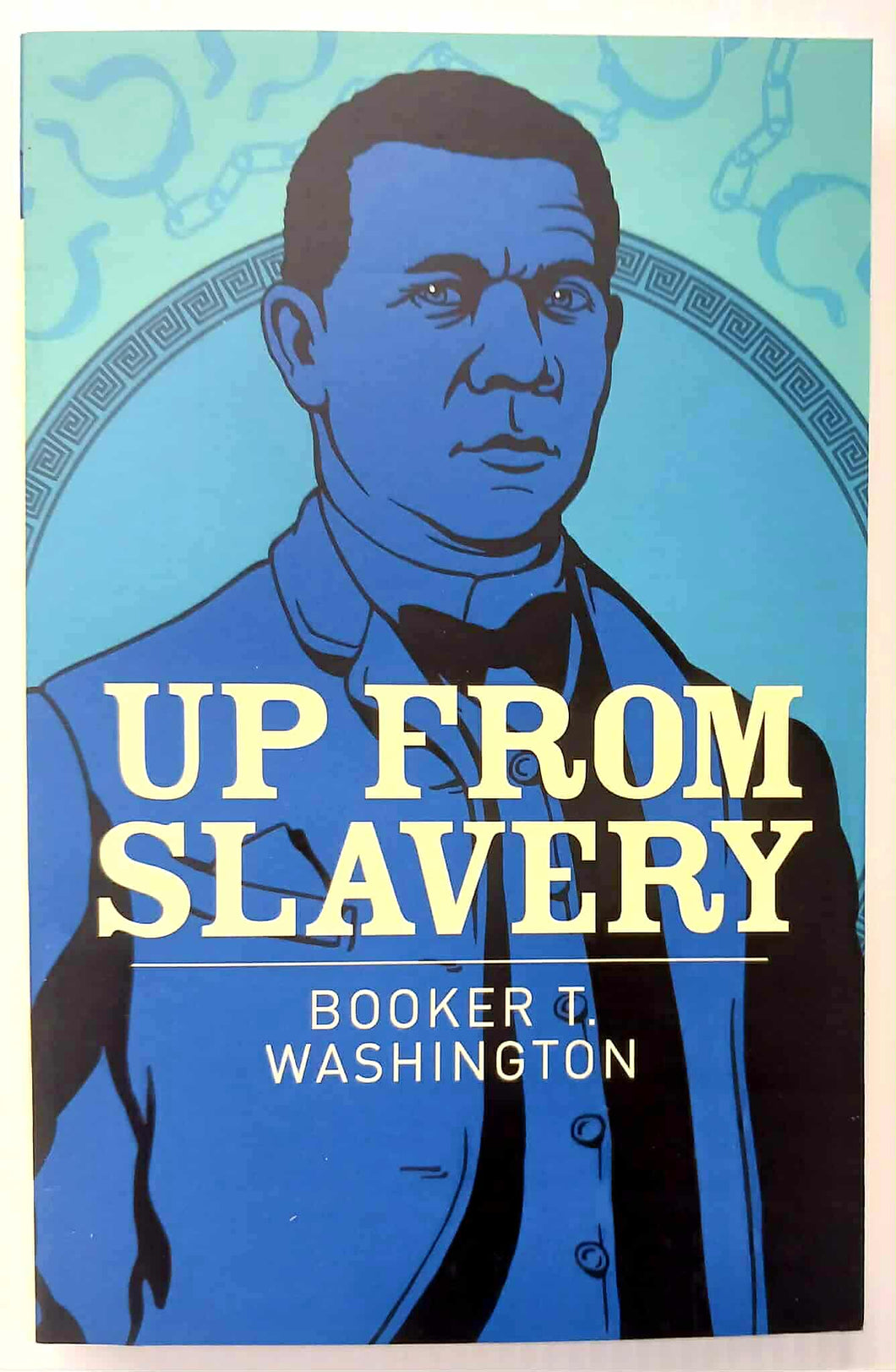 UP FROM SLAVERY - Booker T. Washington