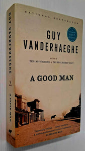 A GOOD MAN - Guy Vanderhaeghe