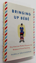 Load image into Gallery viewer, BRINGING UP BEBE - Pamela Druckerman
