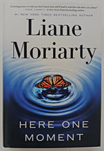 Load image into Gallery viewer, HERE ONE MOMENT - Liane Moriarty
