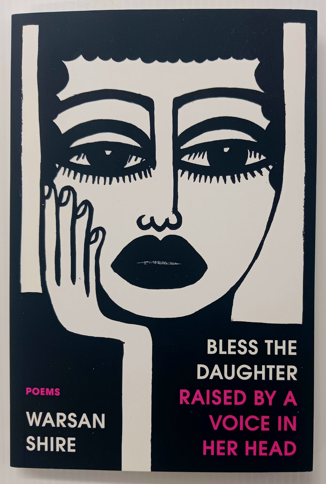 BLESS THE DAUGHTER RAISED BY A VOICE IN HER HEAD - Warsan Shire