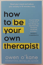 Load image into Gallery viewer, HOW TO BE YOUR OWN THERAPIST - Owen O'Kane
