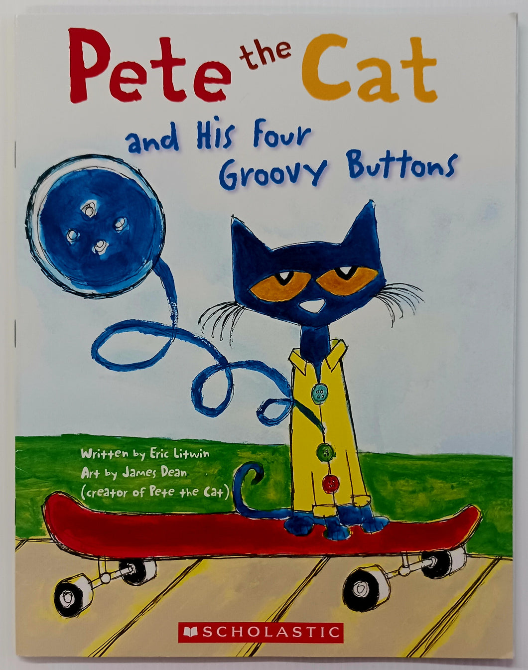 PETE THE CAT AND HIS FOUR GROOVY BUTTONS - Eric Litwin