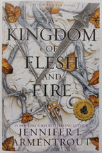 Load image into Gallery viewer, A KINGDOM OF FLESH AND FIRE - Jennifer L. Armentrout
